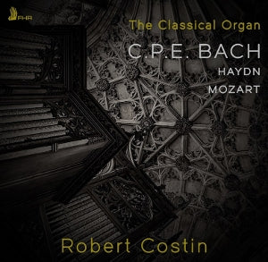 Robert Costin – The Classical Organ: Cpe Bach, Haydn, Mozart (1 CD)