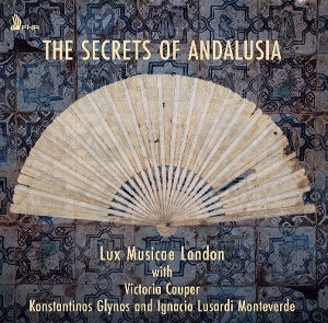 Lux Musicae London – The Secrets of Andalusia (1CD)