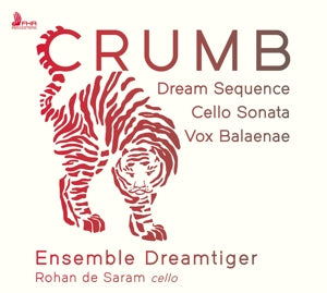 Ensemble Dreamtiger – Crumb: Dream Sequence, Cello Sonata, Vox Balaenae (1CD)