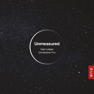 Kate Ledger – Christopher Fox: Unmeasured (1 CD)