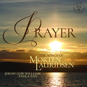 Jeremy Huw Williams & Paula Fan & Caryl Hughes & John Reynolds & Peter Esswood – Prayer - the Songs of Morten Lauridsen (1CD)