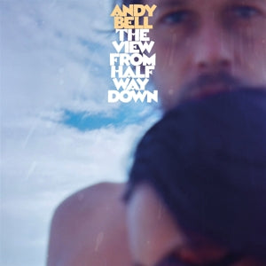Bell, Andy – View From Halfway Down cd