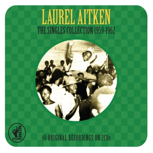 Laurel W Aitken – Singles Collection 1959-1962 (2CD)