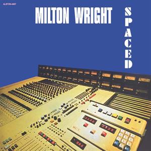 Milton Wright – Spaced (1LP Vinyl)