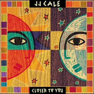 Cale, Jj – Closer To You cd