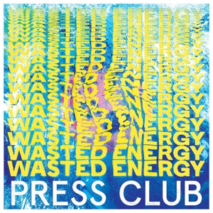 Press Club – Wasted Energy (1 CD)