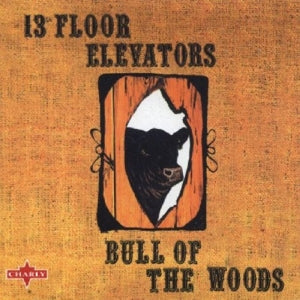 13th Floor Elevators – Bull of the Woods cd