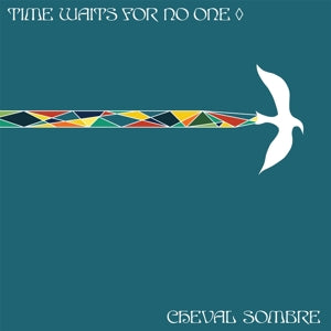 Cheval Sombre – Time Waits For No One (1 CD)