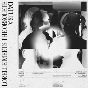 Lorelle Meets the Obsolete – Datura (1CD)