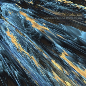 Whitelands – Night-Bound Eyes Are Blind To the Day (1 CD)