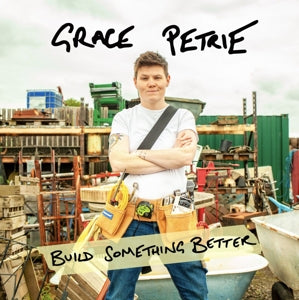 Grace Petrie – Build Something Better (1LP, Farbiges Vinyl)