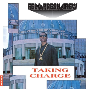 Fela Fresh Crew – Taking Charge (1LP Vinyl, Reissue)
