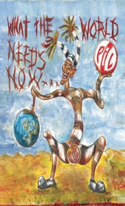 Public Image Limited – What the World Needs Now cassette