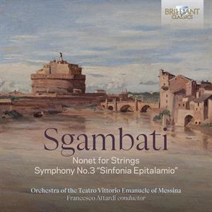 Orchester des Teatro Vittorio Emanuele von Messina & Francesco Attardi – Sgambati: Nonett für Streicher / Sinfonie Nr. 3 Sinfonia Epitalamio (1 CD)