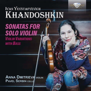 Dmitrieva, Anna & Pavel Serbin – Ivan Yevstafyevich Khandoshkin: Sonatas For Solo Violin cd