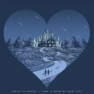 Create To Inspire – Home is Where My Heart Dies (1CD)