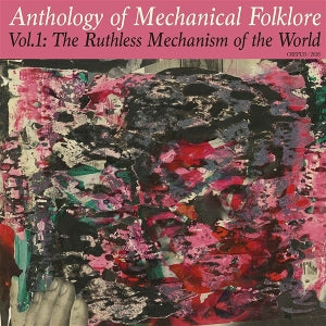 Various Artist – Anthology of Mechanical Folklore, Vol. 1 (1LP Vinyl)