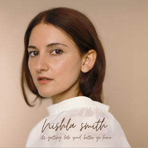 Smith, Nishla – It's Getting Late You Better Go Home cd