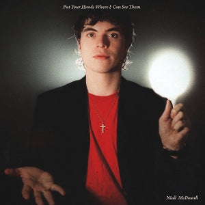 McDowell, Niall – Put Your Hands Where I Can See Them (1LP Vinyl)