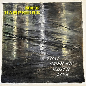 Hampshire, Mick – That Crooked White Line vinyl