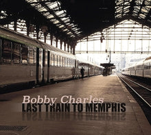 Charles, Bobby – Last Train To Memphis cd
