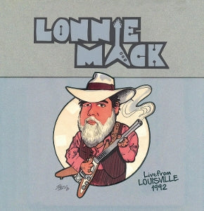 Lonnie Mack – Live From Louisville 1992 (1 CD)