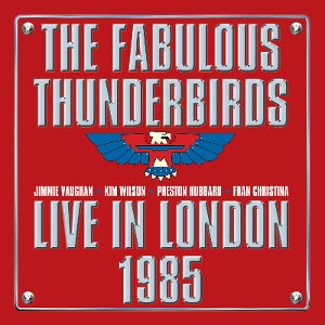 Fabulous Thunderbirds – Live From London 1985 vinyl