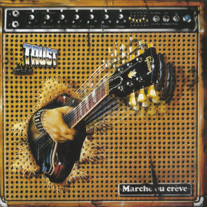 Trust – Marche Ou Crève (1CD)