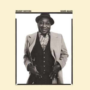 Muddy Waters – Hard Again (1 CD)