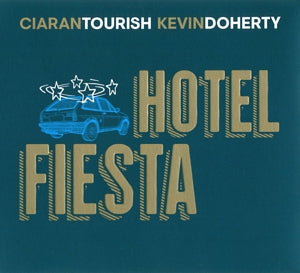 Ciaran Tourish – Hotel Fiesta (1CD)