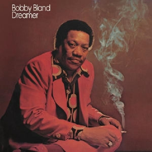 Bland, Bobby – Dreamer (1LP Vinyl)