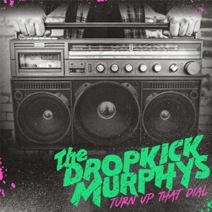 Dropkick Murphys – Turn Up That Dial cd