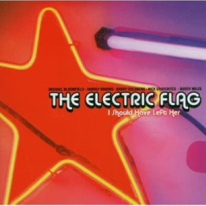 Electric Flag – I Should Have Left Her (1CD)