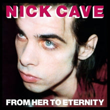 NICK CAVE & THE BAD SEEDS – From Her To Eternity vinyl