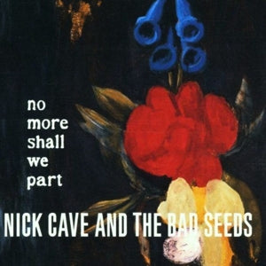 NICK CAVE & THE BAD SEEDS – No More Shall We Part (2LP-Vinyl)