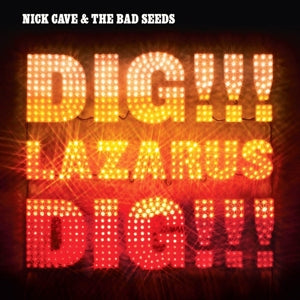 NICK CAVE & THE BAD SEEDS – Dig, Lazarus, Dig!!! vinyl