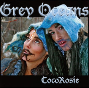 Cocorosie – Grey Oceans cd