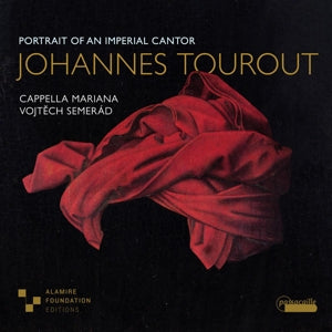 Cappella Mariana – Johannes Tourout: Portrait of an Imperial Cantor cd