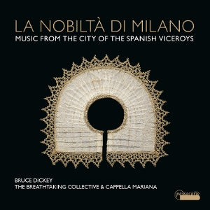 Bruce Dickey – La Nobilta Di Milano - Musik fra den spanske vicekonges by (1 CD)