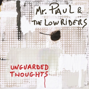 Mr. Paul & the Lowriders – Unguarded Thoughts (1 CD)