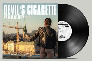 Devil's Cigarette – I Wanna Be On Tv (1LP Vinyl)