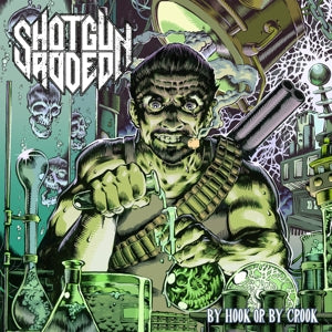 Shotgun Rodeo – By Hook or By Crook (1CD)