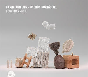 Phillips, Barre & Gyorgy Kurtag Jr – Togetherness cd