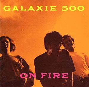 Galaxie 500 – On Fire (1LP, Vinyle de couleur)