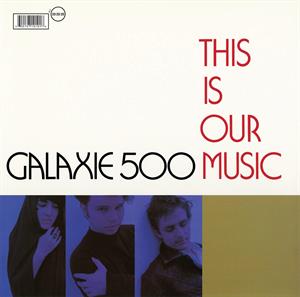 Galaxie 500 – This is Our Music (1LP Vinyl)