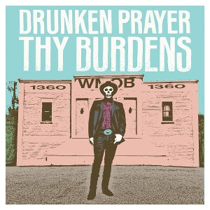 Drunken Prayer – Thy Burdens (1LP Vinyl)