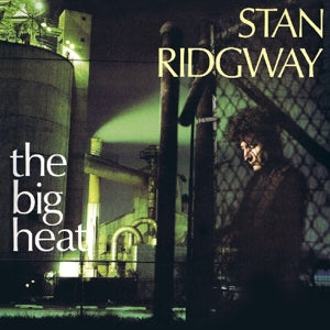 Stan Ridgway – Big Heat + 6 (1CD)