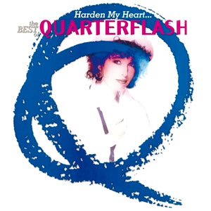 Quarterflash – Harden My Heart-Best of (1CD)