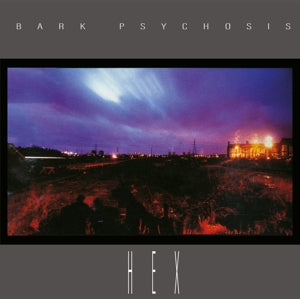 Bark Psychosis – Hex cd