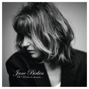Jane Birkin – Oh! Pardon Tu Dormais... (1CD)